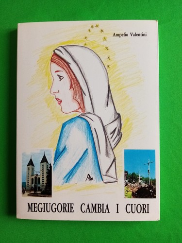 Medjugorje cambia cuori - medjugorje, i